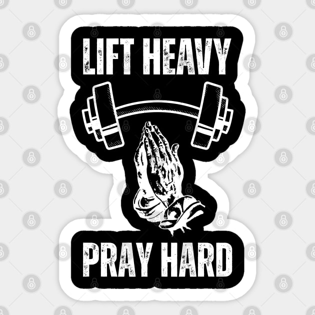 Lift Heavy Pray Hard - Fitness and Faith Motivation Sticker by Creatifly Graphic Tees